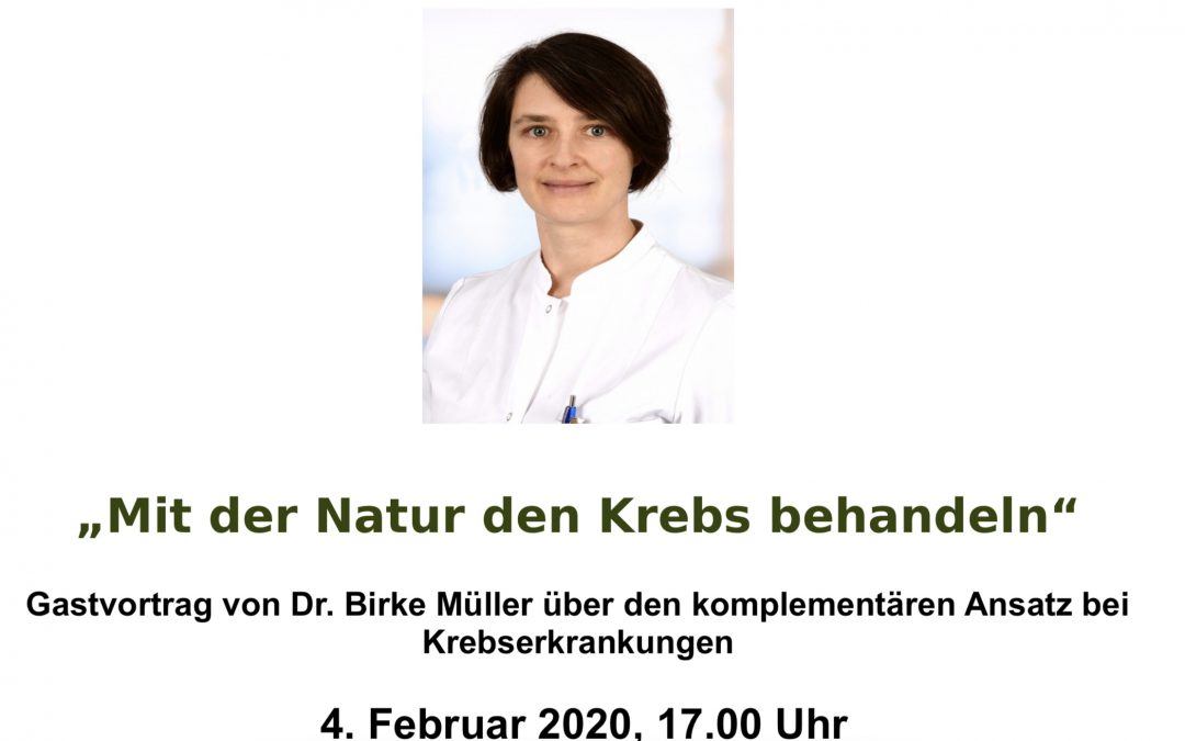 Gastvortrag von Dr. Birke Müller – „Mit der Natur den Krebs behandeln“ –